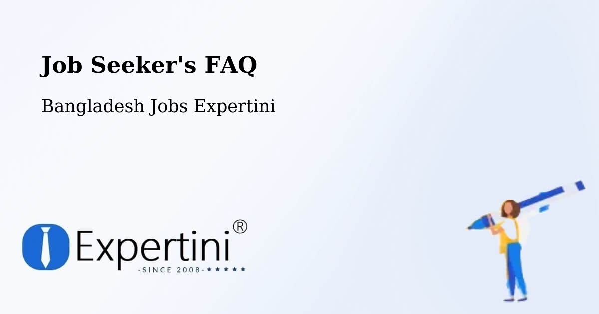 Job Seeker FAQ – Sayani - Bangladesh Jobs Expertini